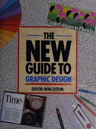 NEW GUIDE TO GRAPHIC DESIGN THE, de Bob Cotton | portada del libro
