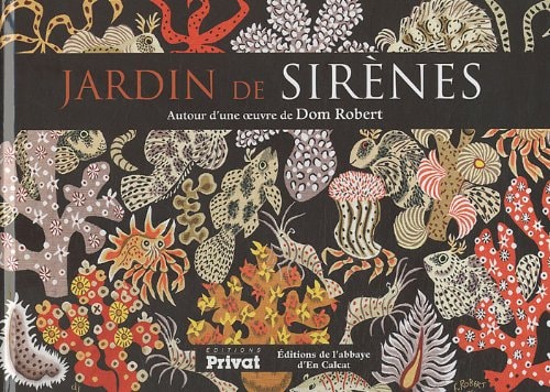 JARDIN DE SIRENES AUTOUR DÆUNE IUVRE DE DOM ROBERT, de Sophie Guérin Gasc | portada del libro
