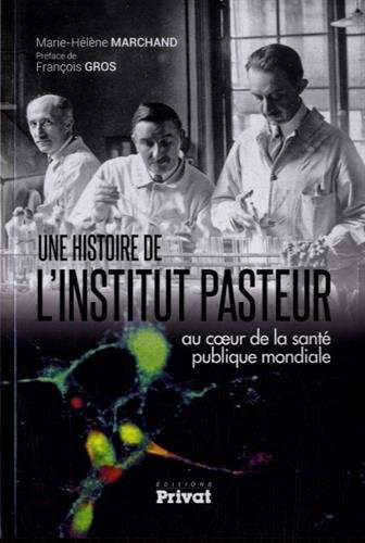 HISTOIRE DE L'INSTITUT PASTEUR, de Marie-Hélène Marchand | portada del libro