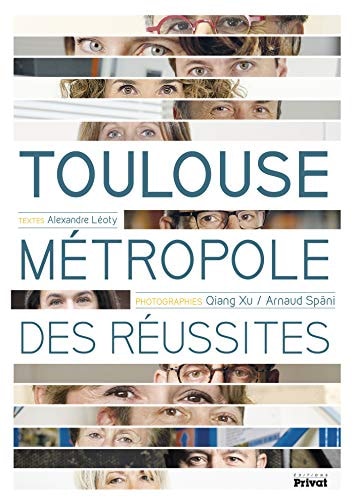TOULOUSE METROPOLE DES REUSSITES, de Alexandre Léoty | portada del libro