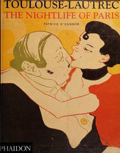 TOULOUSE LAUTREC THE NIGHTLIFE OF PARIS, de O'Connor | portada del libro