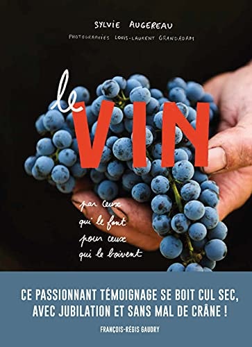 LE VIN PAR CEUX QUI LE FONT POUR CEUX QUI LE BOIVENT, de Sylvie Augereau | portada del libro
