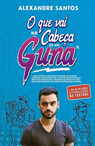 O QUE VAI NA CABEÇA DE UM GUNA, de Alexandre Santos | portada del libro