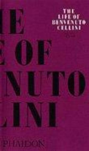 THE LIFE OF BENVENUTO CELLINI, de ADDINGTON SYMON | portada del libro