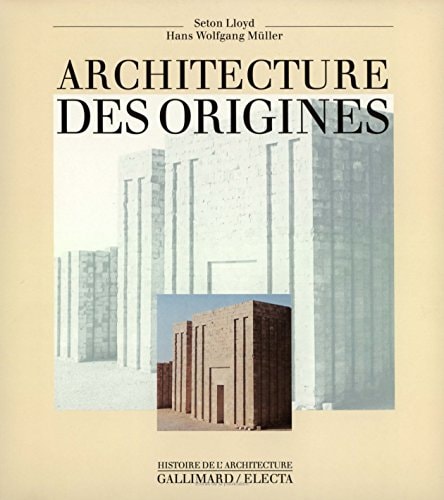 ARCHITECTURE DES ORIGINES, de Seton Lloyd | portada del libro