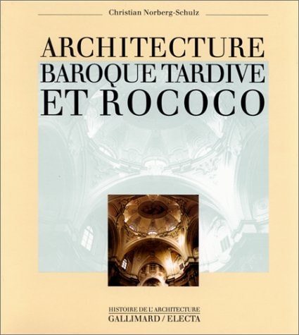 ARCHITECTURE DU BAROQUE TARDIF ET ROCOCO, de Christian Norberg-Schulz | portada del libro