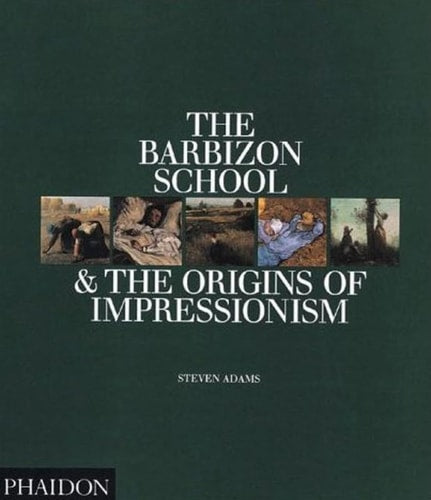 THE BARBIZON SCHOOL AND THE ORIGINS, de Steven Adams | portada del libro