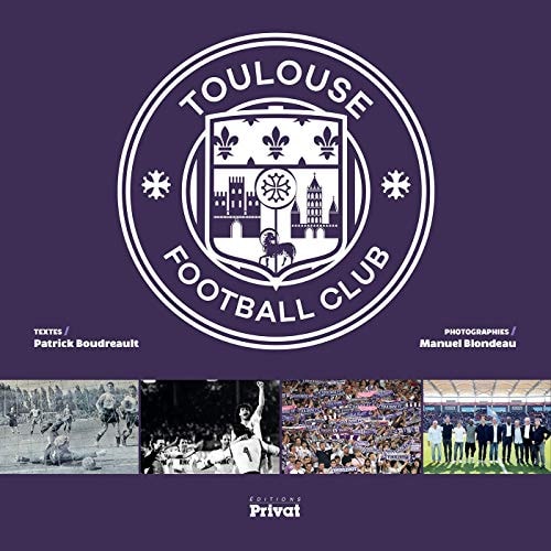 TOULOUSE FOOTBALL CLUB SES 80 ANS, de Patrick Boudreault | portada del libro