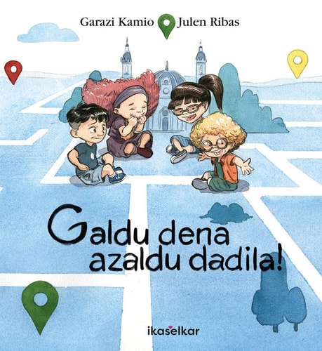 Galdu dena, azaldu dadila!, de KAMIO ANDUAGA | portada del libro