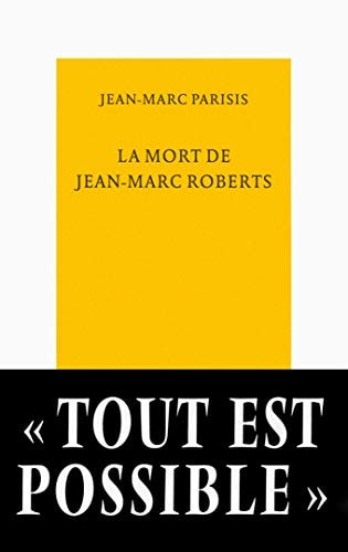 LA MORT DE JEAN-MARC ROBERTS, de Jean-Marc Parisis | portada del libro