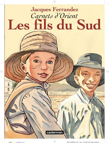 CARNETS D'ORIENT -3- LES FILS DU SUD, de Ferrandez | portada del libro