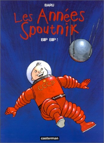LES ANNEES SPOUTNIK T3- BIP BIP !, de Baru | portada del libro