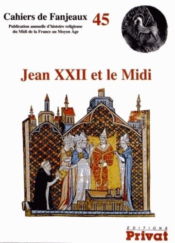 JEAN XXII ET LE MIDI CAHIERS DE FANJEAUX N45, de Collectif | portada del libro