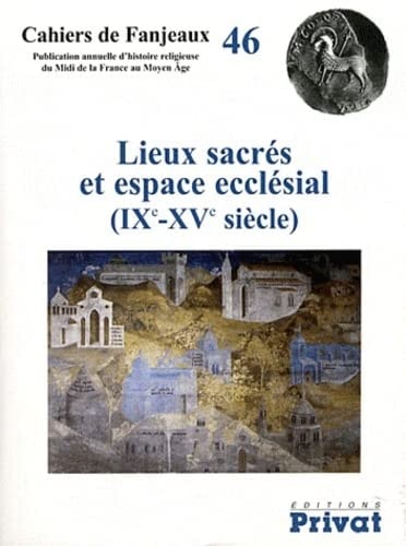 LIEUX SACRES ET ESPACE ECCLESIALE CAHIERS DE FANJEAUX N46, de Julien Théry | portada del libro