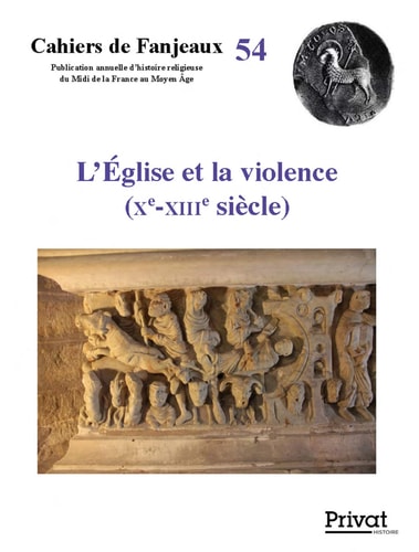 CAHIERS DE FANJEAUX N54 L'EGLISE ET LA VIOLENCE XE-XIIIE S, de Dominique Barthélemy | portada del libro