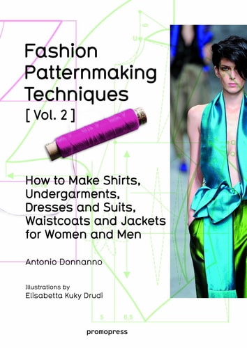 Fashion Patternmaking Techniques [Vol. 2], de Donnanno | portada del libro