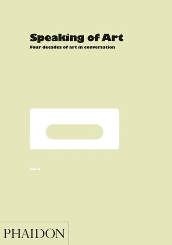 SPEAKING OF ART FOUR DECADES OF ART I, de FURLONG WILLIAM | portada del libro