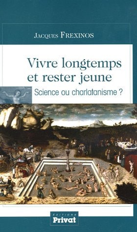 VIVRE LONGTEMPS ET RESTER JEUNE SCIENCE OU CHARLATANISME, de Jacques Frexinos | portada del libro