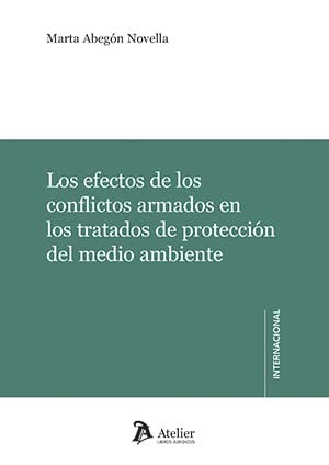 EFECTOS DE LOS CONFLICTOS ARMADOS EN LOS TRATADOS DE PROTEC, de ABEGON NOVELLA | portada del libro