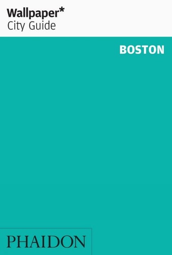 WALLPAPER CITY GUIDE: BOSTON, de Editors of Wallpaper Magazine | portada del libro