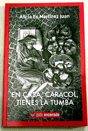 En casa, caracol, tienes la tumba, de Martínez Juan | portada del libro