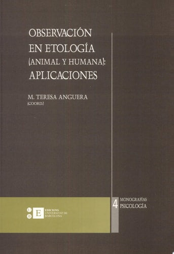 OBSERVACION EN ETOLOGIA (ANIMAL Y HUMANA), APLICACIONES, de María Teresa Anguera Argilaga | portada del libro