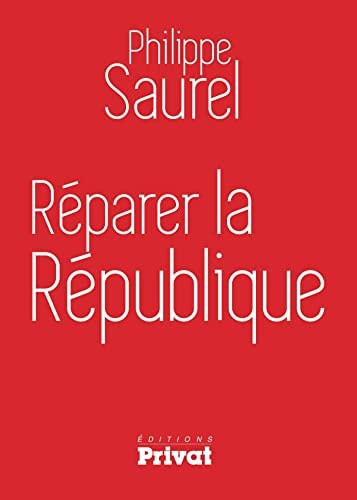 REPARER LA REPUBLIQUE, de Philippe Saurel | portada del libro