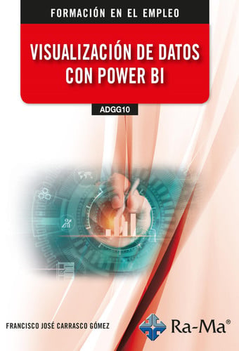 (ADGG10) VISUALIZACION DE DATOS CON POWER BI, de FRANCISCO JOSE CARRASCO GOMEZ | portada del libro