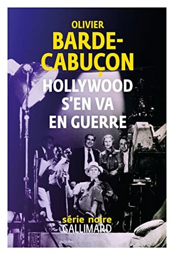 HOLLYWOOD S'EN VA EN GUERRE, de Olivier Barde-Cabuçon | portada del libro