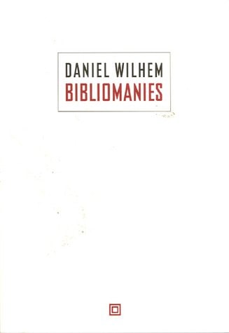 IBLIOMANIES, de wilhem daniel | portada del libro