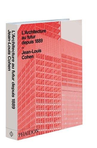 ARCHITECTURE AU FUTUR DEPUIS 1889 L', de Jean-Louis Cohen | portada del libro