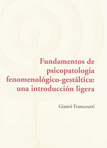 Fundamentos de psicopatología fenomenológica-gestáltica: una introducción ligera, de Francesetti | portada del libro