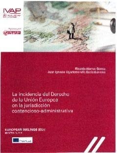 La incidencia del Derecho de la Unión Europea en la jurisdicción contencioso-administrativa, de ALONSO GARCIA | portada del l