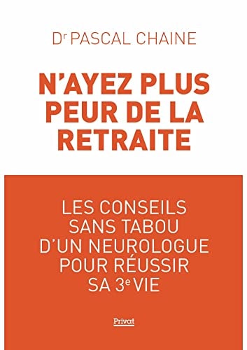 N'AYEZ PLUS PEUR DE LA RETRAITE, de Pascal Chaine | portada del libro