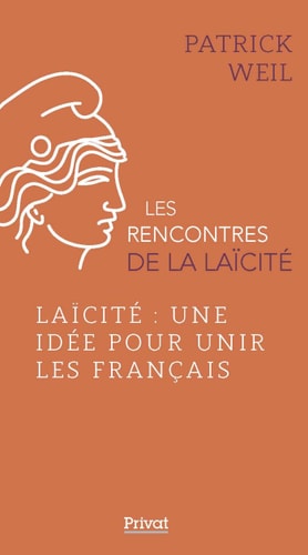 LAICITE UNE IDEE POUR UNIR LES FRANCAIS, de Patrick Weil | portada del libro
