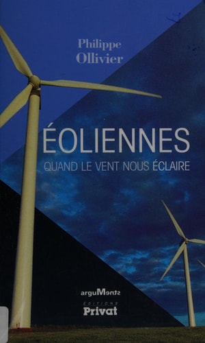 EOLIENNES QUAND LE VENT NOUS ECLAIRE, de Philippe Ollivier | portada del libro