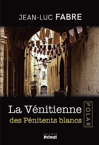 LA VENITIENNE DES PENITENTS BLANCS, de Jean-Luc Fabre | portada del libro