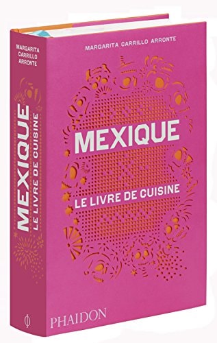 MEXIQUE LE LIVRE DE CUISINE, de Margarita Carrillo Arronte | portada del libro