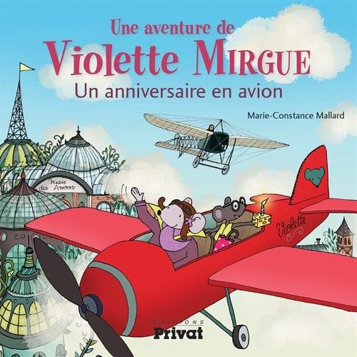 AVENTURE DE VIOLETTE MIRGUE T3 UN ANNIVERSAIRE EN AVION, de Marie-Constance Mallard | portada del libro
