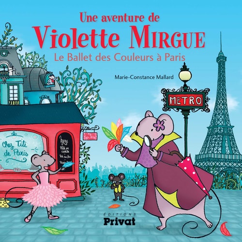 AVENTURE DE VIOLETTE MIRGUE 4 LE BALLET DES COULEURS A PARIS, de Marie-Constance Mallard | portada del libro