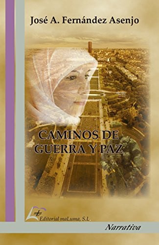 Caminos de guerra y paz, de FERNANDEZ ASENJO | portada del libro