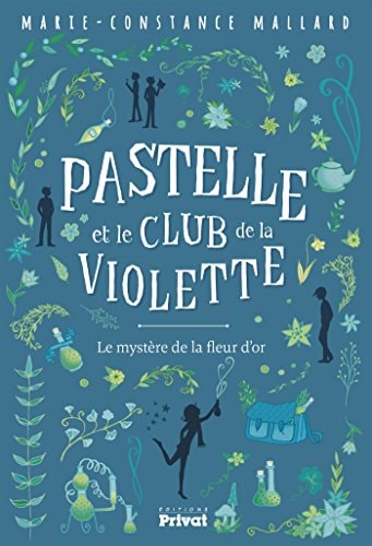 PASTELLE ET LE CLUB DE LA VIOLETTE, de Marie-Constance Mallard | portada del libro
