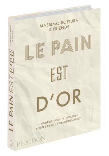 LE PAIN EST D'OR, de Massimo Bottura | portada del libro
