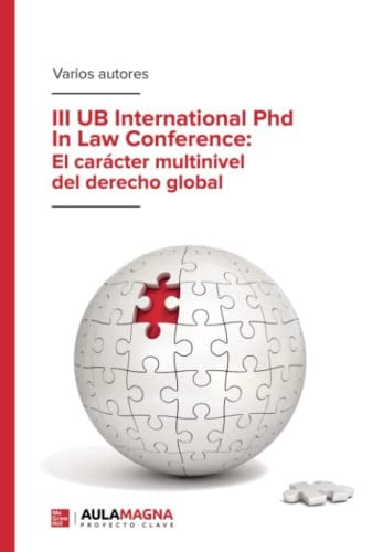 III UB International Phd In Law Conference: El carácter multinivel del derecho global, de Varios autores | portada del libro