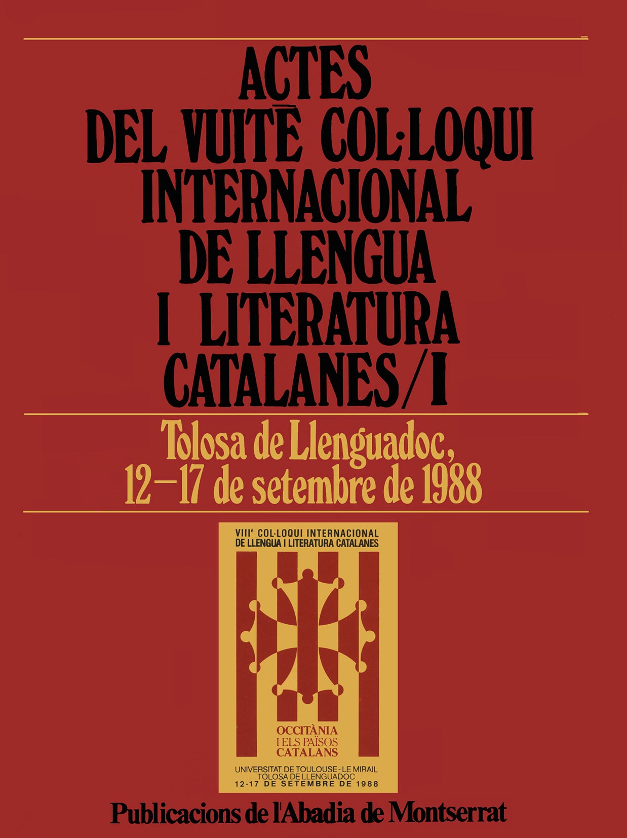 Actes del Vuitè Col·loqui Internacional de Llengua i Literatura Catalanes, vol. I. Tolosa de Llengua, de Varios autores | por