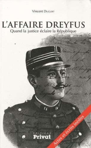 L'AFFAIRE DREYFUS QUAND LA JUSTICE ECLAIRE LA REPUBLIQUE, de Vincent Duclert | portada del libro