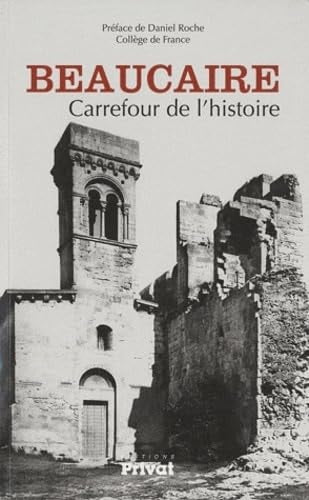 BEAUCAIRE CARREFOUR DE L HISTOIRE, de Société d'histoire et d'archéologie de Beaucaire | portada del libro