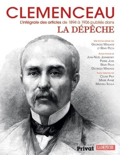 CLEMENCEAU L'INTEGRALE DES ARTICLES A LA DEPECHE 1894-1906, de Georges Clemenceau | portada del libro