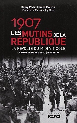 1907 LES MUTINS DE LA REPUBLIQUE NOUVELLE EDITION, de Rémy Pech | portada del libro