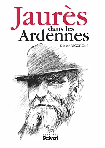 JAURES DANS LES ARDENNES, de Didier Bigorgne | portada del libro